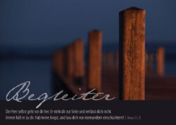 „Begleiter“ - Der Herr selbst geht vor dir her...