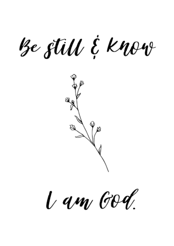 Be still and know I am God